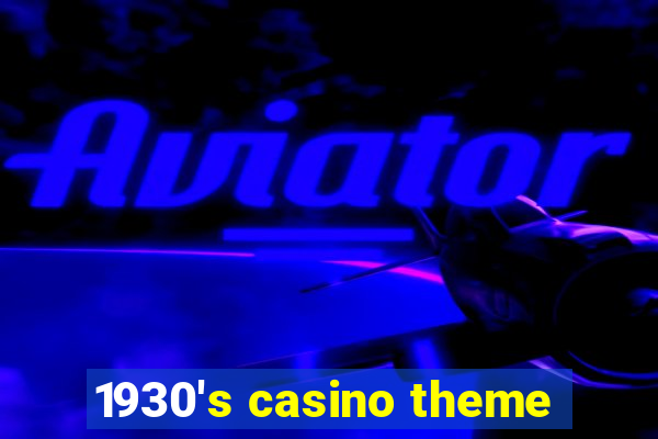 1930's casino theme