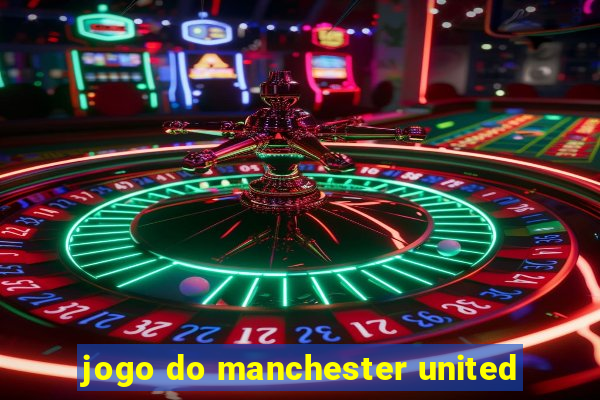 jogo do manchester united