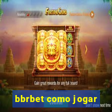 bbrbet como jogar