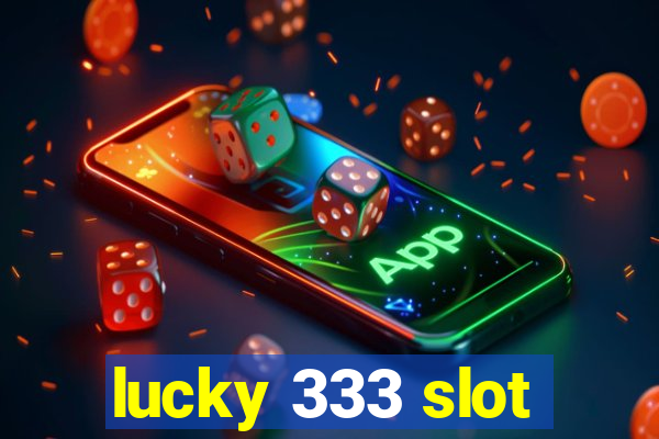 lucky 333 slot