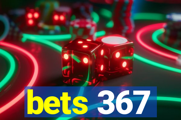 bets 367