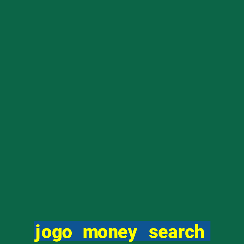 jogo money search paga mesmo