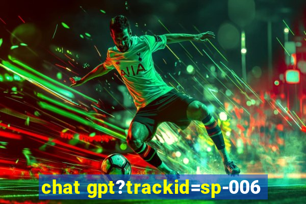 chat gpt?trackid=sp-006