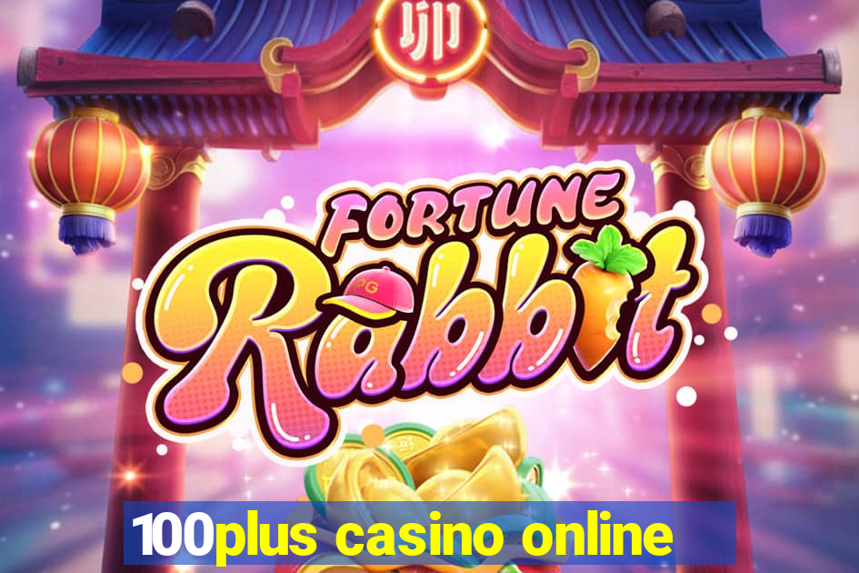 100plus casino online