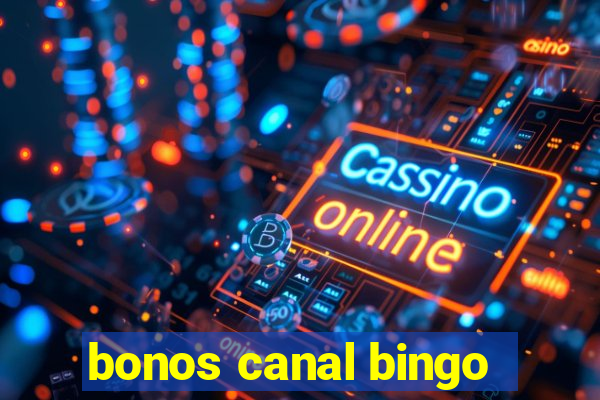 bonos canal bingo