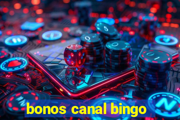 bonos canal bingo