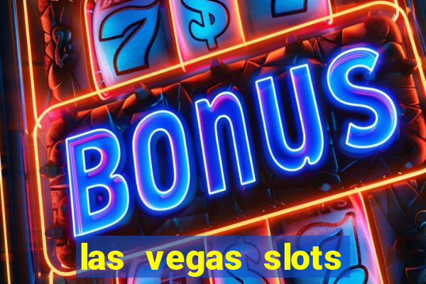 las vegas slots casino gratis