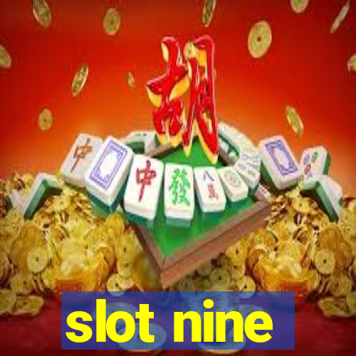 slot nine