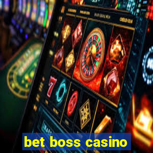 bet boss casino