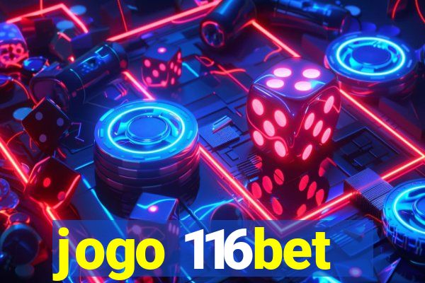 jogo 116bet