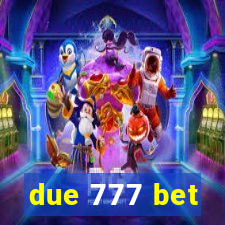 due 777 bet