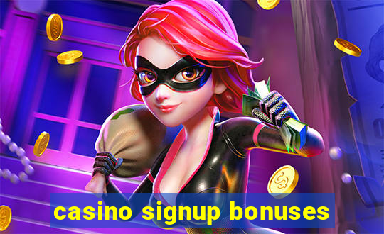 casino signup bonuses