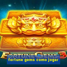 fortune gems como jogar