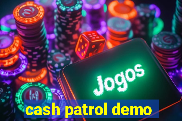 cash patrol demo