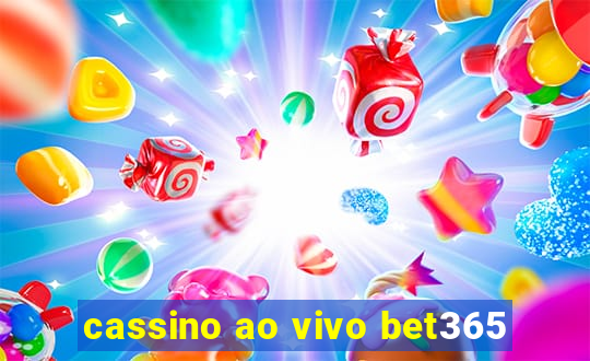 cassino ao vivo bet365