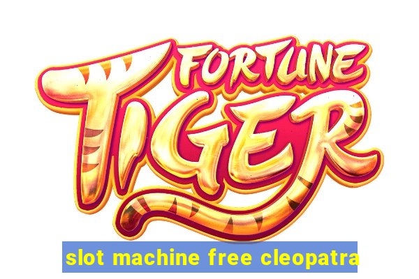 slot machine free cleopatra