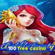 100 free casino