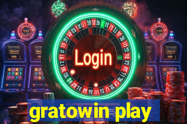 gratowin play