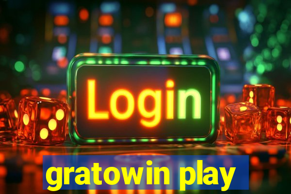 gratowin play