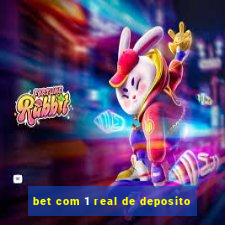 bet com 1 real de deposito