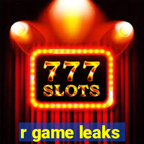 r game leaks