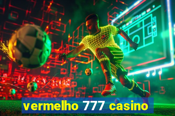 vermelho 777 casino