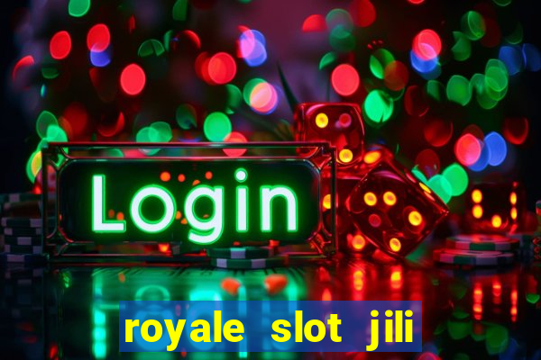 royale slot jili 777 club