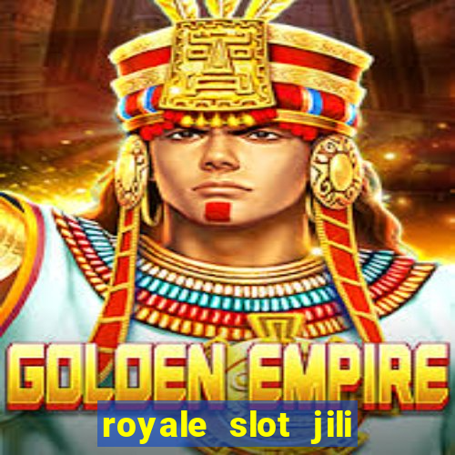 royale slot jili 777 club