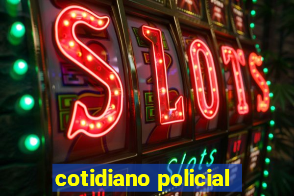 cotidiano policial