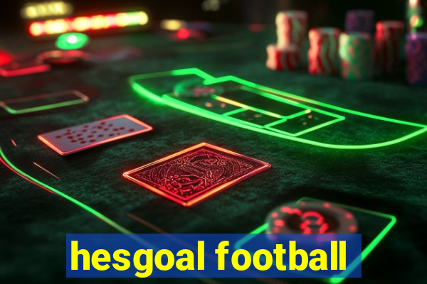 hesgoal football