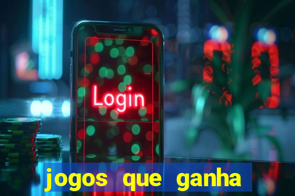 jogos que ganha dinheiro na hora