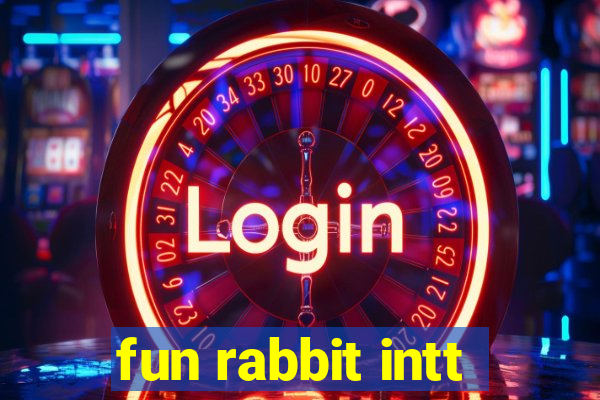 fun rabbit intt