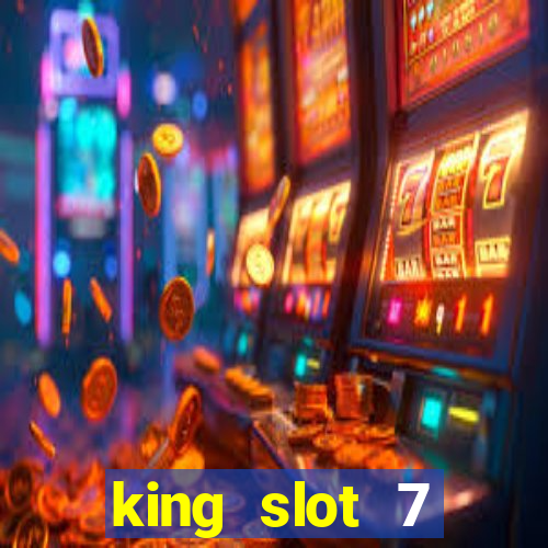 king slot 7 reclame aqui