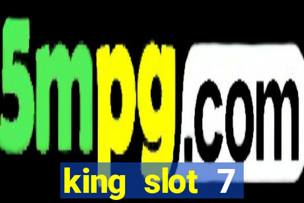 king slot 7 reclame aqui