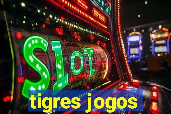 tigres jogos