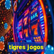 tigres jogos