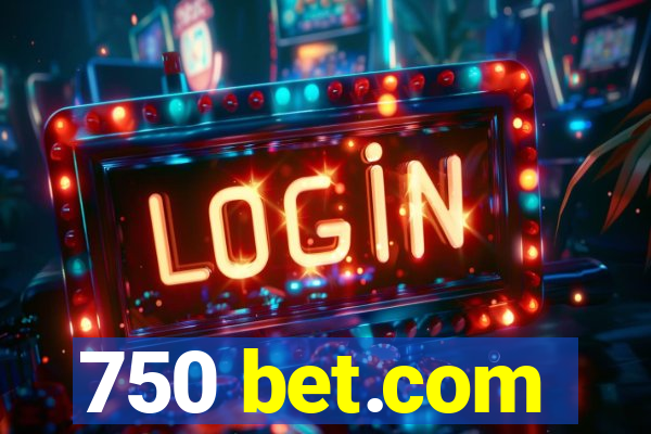 750 bet.com