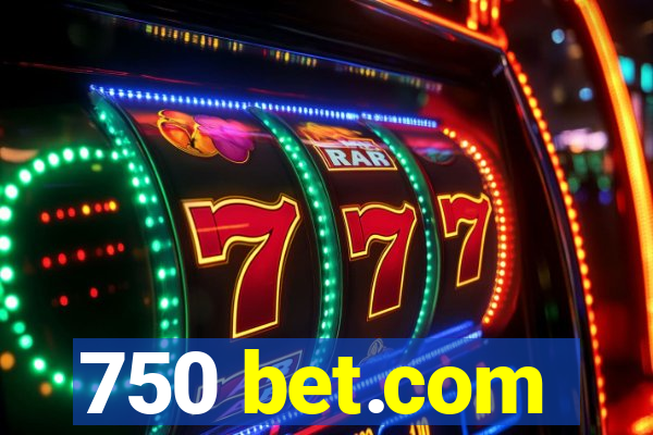 750 bet.com