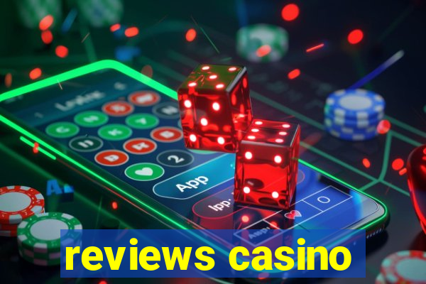 reviews casino