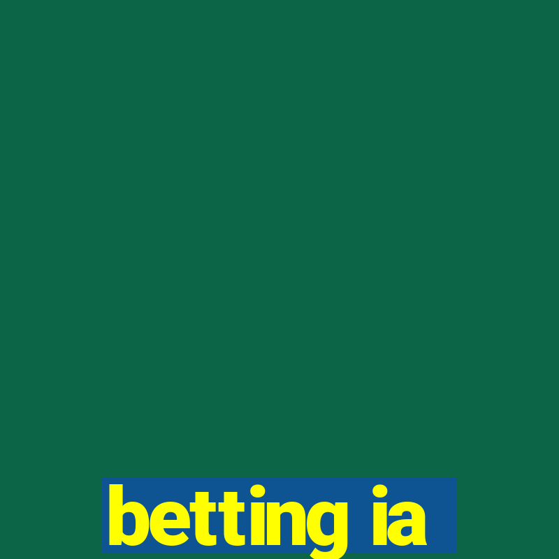 betting ia