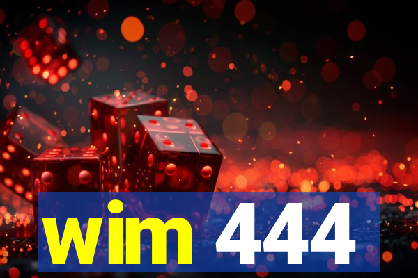 wim 444