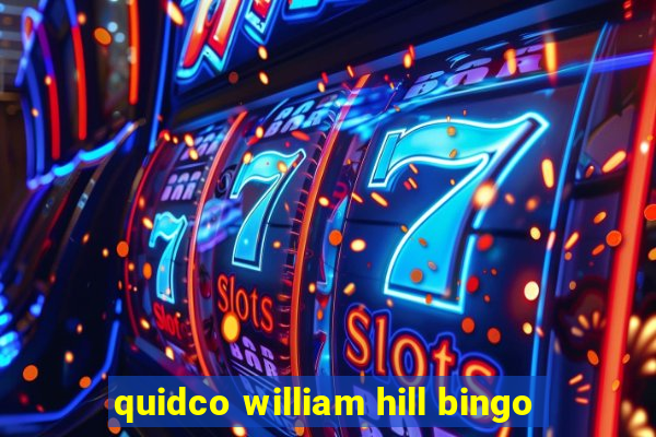 quidco william hill bingo