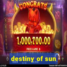 destiny of sun