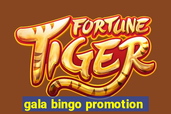 gala bingo promotion