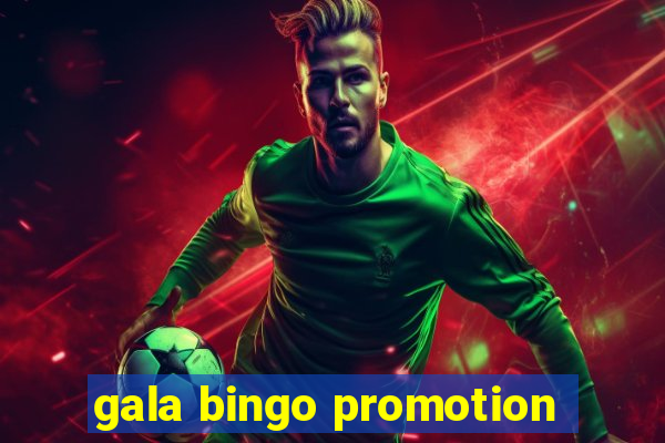 gala bingo promotion