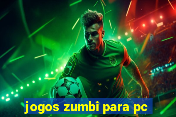 jogos zumbi para pc