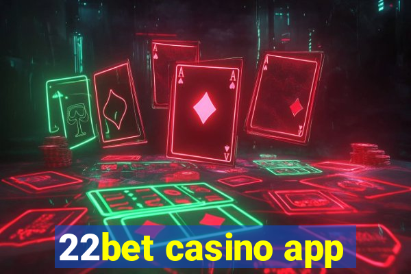 22bet casino app