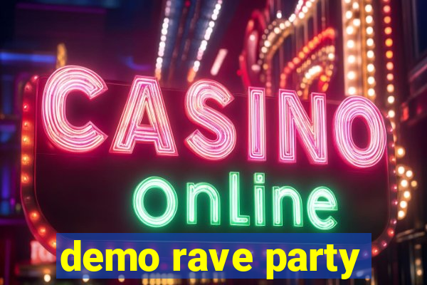 demo rave party