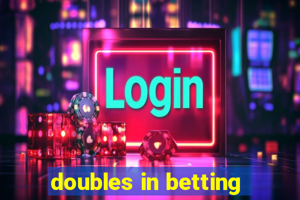 doubles in betting