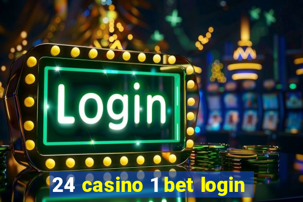 24 casino 1 bet login